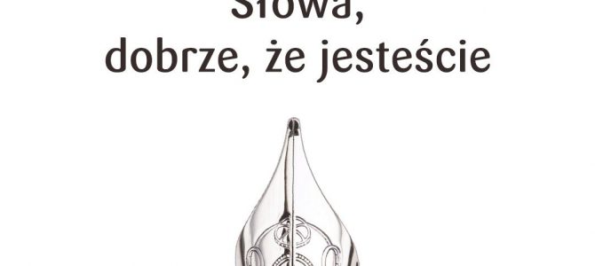 11. Ogólnopolski Konkurs Poezji „Słowa, dobrze, że jesteście”